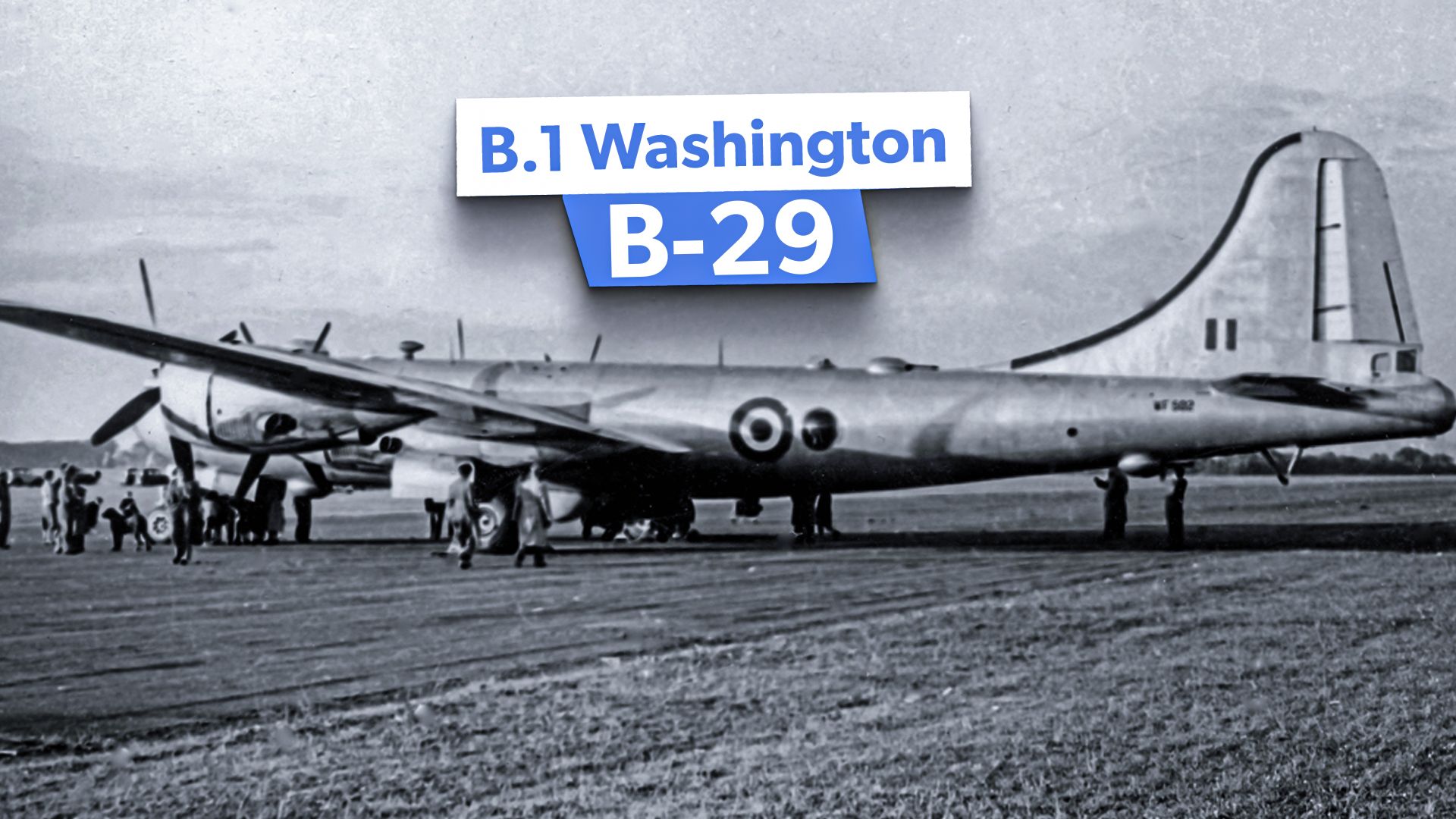 Histoire oubliée: RAF Washington B.1 Britain's B-29 Superfortress