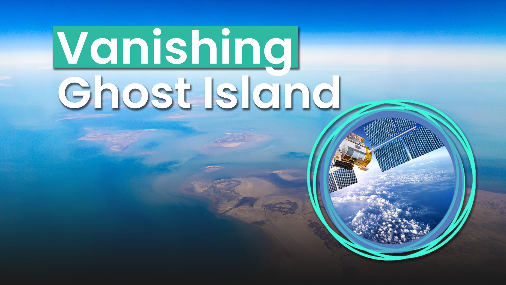 Le satellite de la NASA capture «Ghost Island» qui a disparu sans une trace peu de temps après