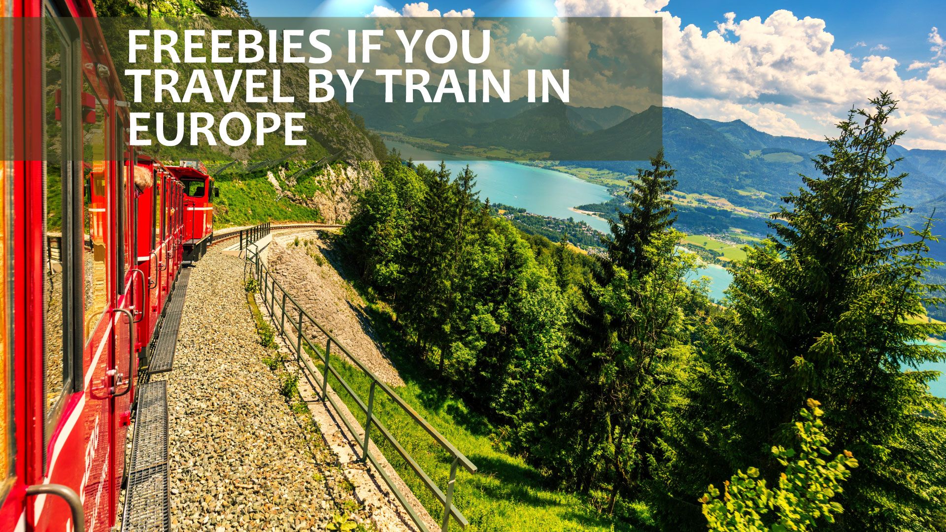 Ces lieux de vacances européens offrent des cadeaux et des réductions si vous voyagez en train