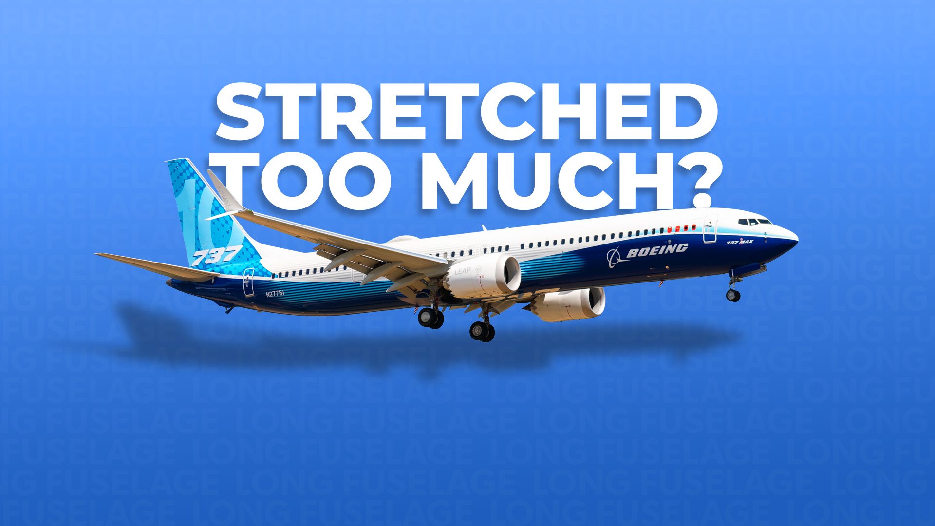 Por qué el Boeing 737 Max 10 tiene un fuselaje tan largo